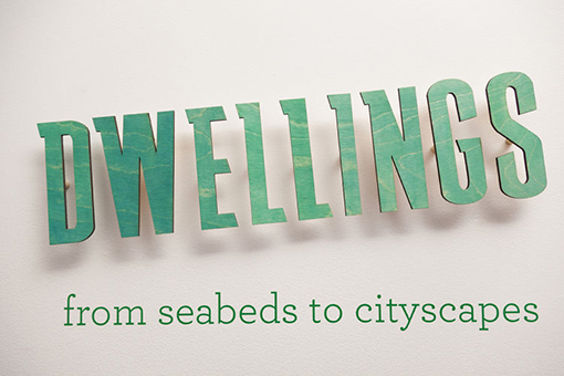 Dwellings: From Seabeds to Cityscapes
